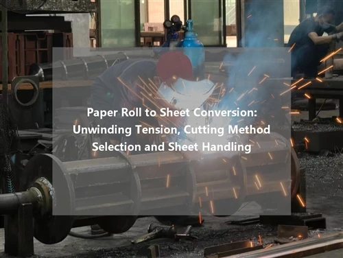 Converting Paper Rolls To Sheets: Tension Control, Cutting Accuracy And Sheet...